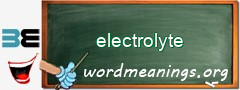 WordMeaning blackboard for electrolyte